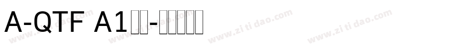 A-QTF A1明朝字体转换